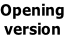 Opening version