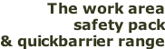 The work area safety pack & quickbarrier range